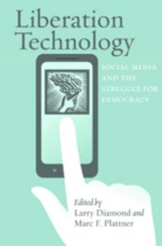 Hardcover Liberation Technology: Social Media and the Struggle for Democracy Book