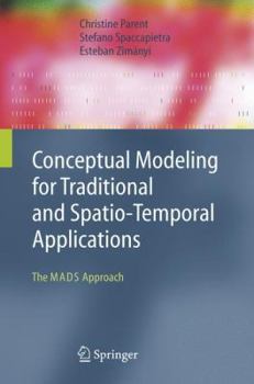 Paperback Conceptual Modeling for Traditional and Spatio-Temporal Applications: The Mads Approach Book