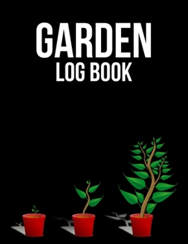 Paperback Garden Log Book: Black Colour Garden Planting Journal, Gardener Logbook To Record, Track Plants and Projects Book