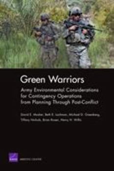 Paperback Green Warriors: Army Environmental Considerations for Contingency Operations from Planning Through Post-Conflict Book