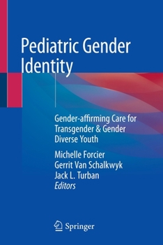 Pediatric Gender Identity: Gender-affirming Care for Transgender & Gender Diverse Youth