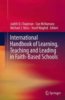 Paperback International Handbook of Learning, Teaching and Leading in Faith-Based Schools Book