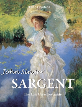 Hardcover John Singer Sargent: The Last Great Portraitist Book