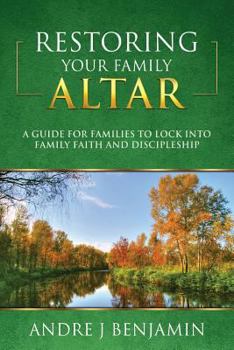 Paperback Restoring Your Family Altar Book