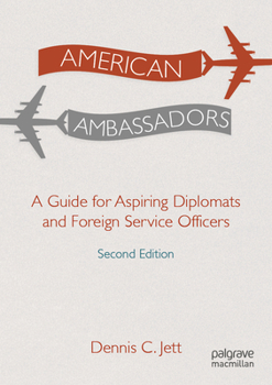 American Ambassadors: The Past, Present, and Future of America’s Diplomats - Book  of the Diplomats and Diplomacy