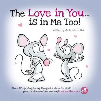 Paperback The Love in You ... Is in Me Too! Book