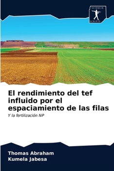 Paperback El rendimiento del tef influido por el espaciamiento de las filas [Spanish] Book