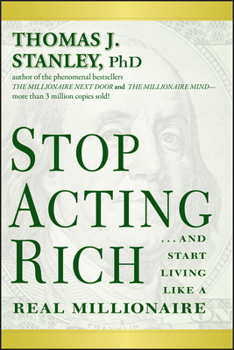 Paperback Stop Acting Rich... and Start Living Like a Real Millionaire Book