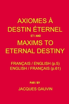 Paperback Axiomes À Destin Éternel et/and Maxims To Eternal Destiny: Français / English Book