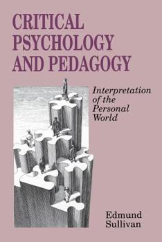 Paperback Critical Psychology and Pedagogy: Interpretation of the Personal World Book