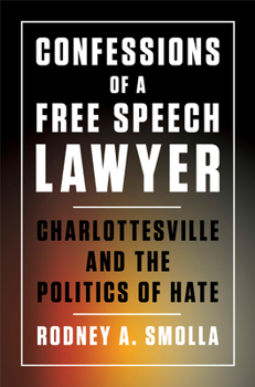 Hardcover Confessions of a Free Speech Lawyer: Charlottesville and the Politics of Hate Book