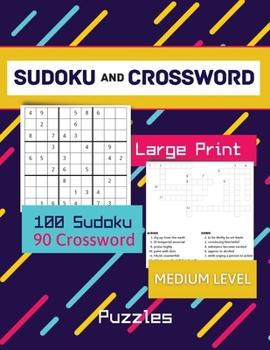 Paperback Sudoku and Crossword Puzzles: Large Print, 100 Sudoku, 90 Crossword, Medium Level Book