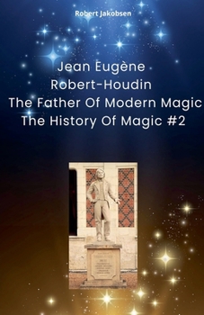 Paperback Jean Eugène Robert-Houdin The Father Of Modern Magic Book