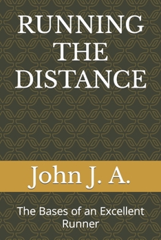 Paperback Running the Distance: The Bases of an Excellent Runner Book