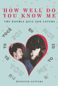 Paperback How Well Do You Know Me: The Double Quiz for Lovers Book