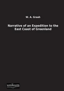 Paperback Narrative of an Expedition to the East Coast of Greenland [German] Book