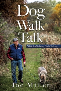 Paperback Dog Walk Talk: While I'm Walking, God's Talking Book