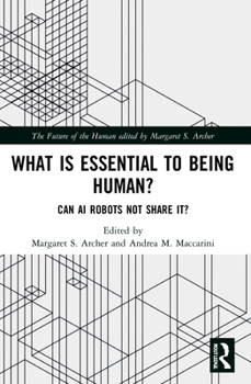 Paperback What is Essential to Being Human?: Can AI Robots Not Share It? Book