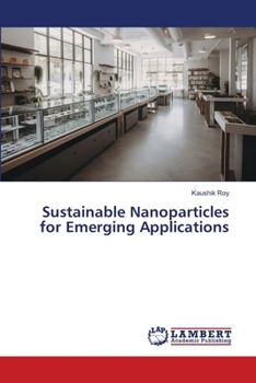 Paperback Sustainable Nanoparticles for Emerging Applications Book