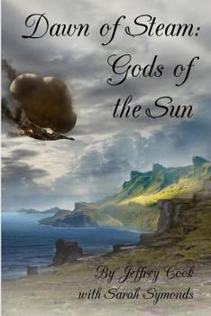 Gods of the Sun - Book #2 of the Dawn of Steam