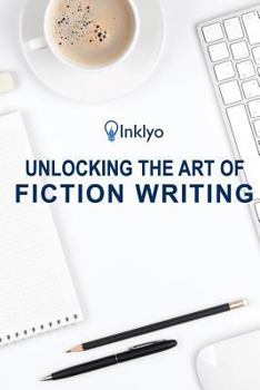 Paperback Unlocking the Art of Fiction Writing: The Eight Keys to Writing Great Fiction and Avoiding Dangerous Traps along the Way Book