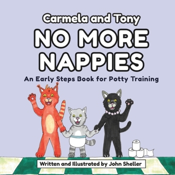 Carmela and Tony: No More Nappies: An Early Steps Book for Potty Training (Carmela and Tony's Early Steps)