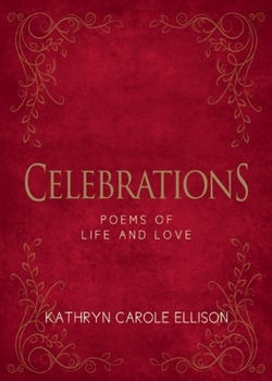 Hardcover Celebrations: Poems of Life and Love Book