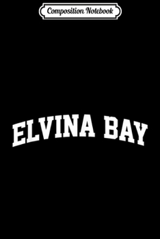 Composition Notebook: Elvina Bay Vintage Sports Team College Arch  Journal/Notebook Blank Lined Ruled 6x9 100 Pages