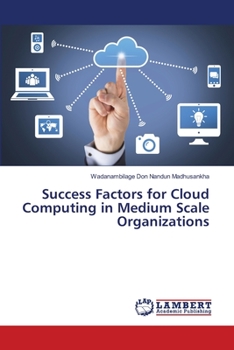 Paperback Success Factors for Cloud Computing in Medium Scale Organizations Book