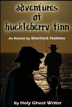 Paperback Adventures of Huckleberry Finn as Retold by Sherlock Holmes Book