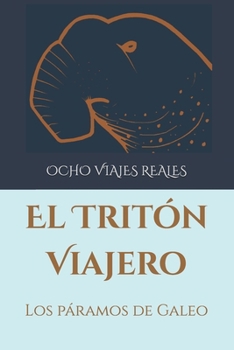 Paperback El Tritón Viajero: Los páramos de Galeo [Spanish] Book