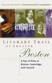 Paperback Literary Trail of Greater Boston: A Tour of Sites in Boston, Cambridge and Concord Book