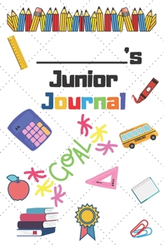 Junior Journal: Junior Student School Graduation Gift Journal / Notebook / Diary / Unique Greeting Card Alternative