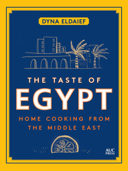 Hardcover The Taste of Egypt: Home Cooking from the Middle East Book