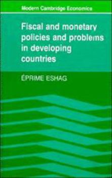 Electronics Fiscal and Monetary Policies and Problems in Developing Countries Book