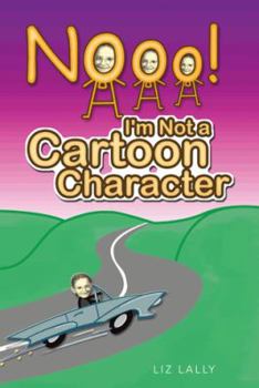Paperback Noooo! I'm Not a Cartoon Character Book