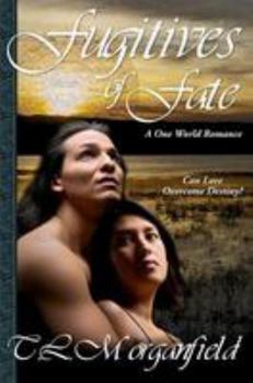 Fugitives of Fate - Book  of the One World Romance