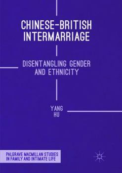 Paperback Chinese-British Intermarriage: Disentangling Gender and Ethnicity Book