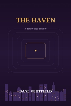 The Haven: A Sara Vance Thriller, Book 4 (The Ledger Files)