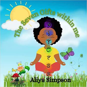 Paperback The Seven Gifts Within me: Chakra meditation book for children Book