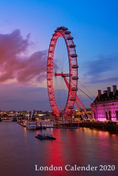 London Calendar 2020: Weekly calendar for 2020 / For anyone who loves London / Practical size