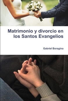 Paperback Matrimonio y divorcio en los Santos Evangelios [Spanish] Book