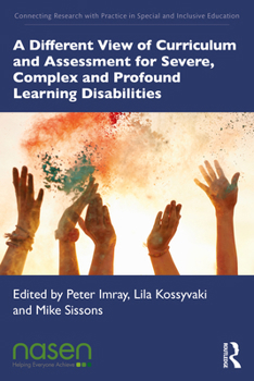 Paperback A Different View of Curriculum and Assessment for Severe, Complex and Profound Learning Disabilities Book