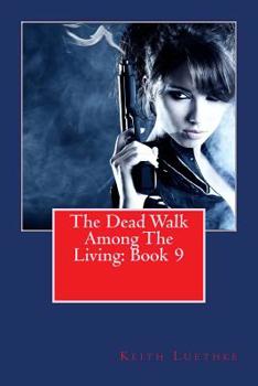 Paperback The Dead Walk Among The Living: Book 9 Book