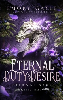 Paperback Eternal Duty and Desire: Eternal Saga Book 3 Book