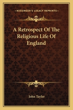 A Retrospect of the Religious Life of England or The Church, Puritanism, and Free Inquiry