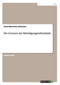 Paperback Die Grenzen der Beleidigungstatbestände [German] Book
