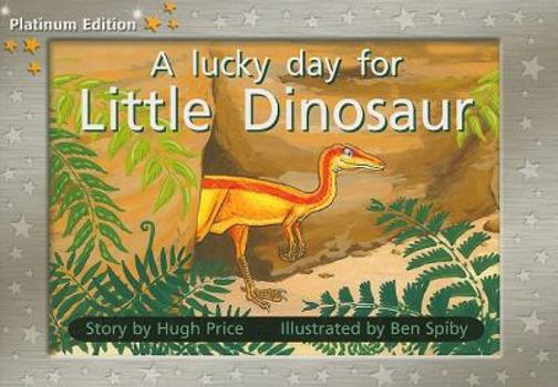 Paperback Rigby PM Platinum Collection: Individual Student Edition Yellow (Levels 6-8) a Lucky Day for Little Dinosaur Book