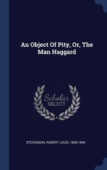 Hardcover An Object Of Pity, Or, The Man Haggard Book
