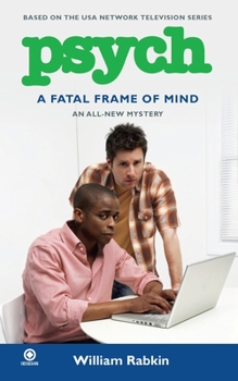 Psych: A Fatal Frame of Mind: A Fatal Frame of Mind - Book #4 of the Psych